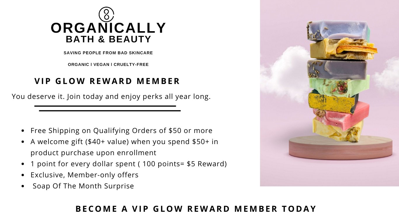 VIP Glow Rewards Membership - Organically Bath & Beauty
